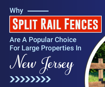 Why Split Rail Fences Are a Popular Choice for Large Properties in New Jersey